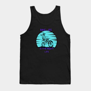 "BIKE LIFE IS THE RIGHT LIFE" design Tank Top